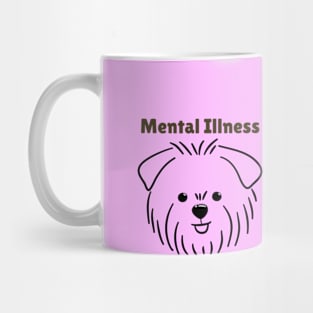 mental illness dog Mug